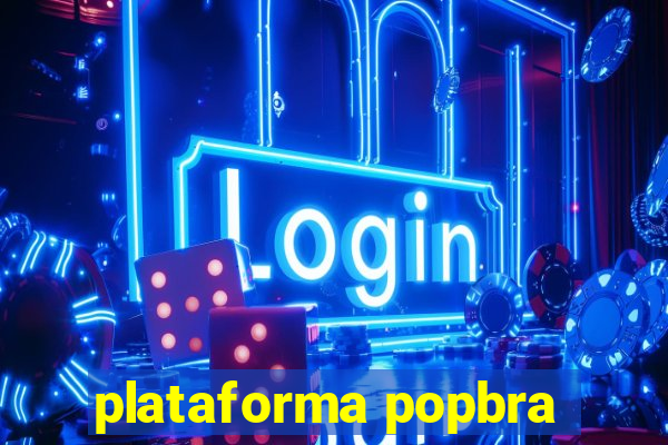 plataforma popbra